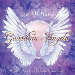 We All Have Guardian Angels: Do you know your Guardian Angel? - Burns, Gina