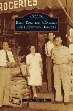 Early Dartmouth College and Downtown Hanover - Barrett, Frank J. Jr.