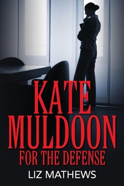 Kate Muldoon: For The Defense - Mathews, Liz