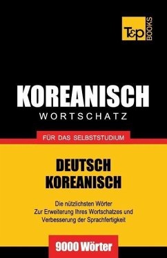 Wortschatz Deutsch-Koreanisch für das Selbststudium - 9000 Wörter - Taranov, Andrey
