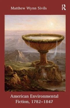 American Environmental Fiction, 1782-1847 - Sivils, Matthew Wynn