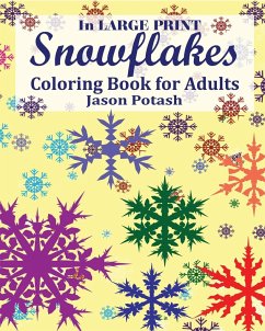 Snowflakes Coloring Book for Adults ( In Large Print ) - Potash, Jason