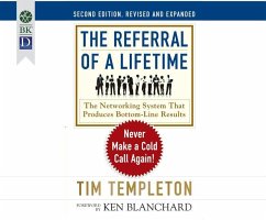 The Referral of a Lifetime: Never Make a Cold Call Again! (2nd Edition) - Templeton, Tim