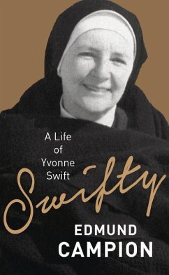Swifty: A Life of Yvonne Swift - Campion, Edmund