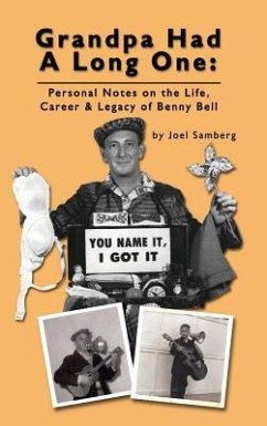 Grandpa Had a Long One: Personal Notes on the Life, Career & Legacy of Benny Bell (hardback) - Samberg, Joel