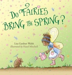 Do Fairies Bring the Spring? - Walsh, Liza Gardner