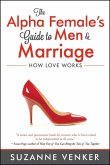 The Alpha Female's Guide to Men and Marriage