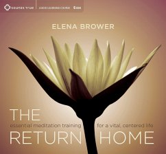 The Return Home: Essential Meditation Training for a Vital, Centered Life - Brower, Elena