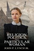 Religion, Politics, and a Particular Woman