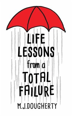 Life Lessons from a Total Failure - Dougherty, M. J.
