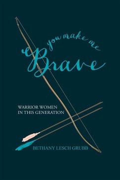 You Make Me Brave - Grubb, Bethany Lesch