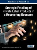 Handbook of Research on Strategic Retailing of Private Label Products in a Recovering Economy