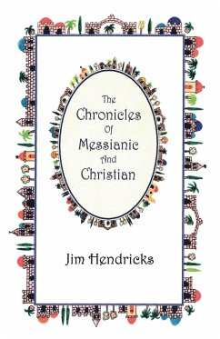 The Chronicles Of Messianic And Christian - Hendricks, Jim