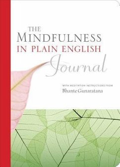 The Mindfulness in Plain English Journal - Gunaratana, Bhante Henepola