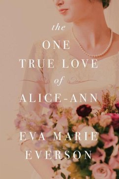 The One True Love of Alice-Ann - Everson, Eva Marie