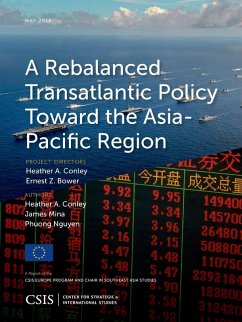 A Rebalanced Transatlantic Policy Toward the Asia-Pacific Region - Conley, Heather A.; Mina, James; Nguyen, Phuong