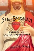 Sin Bravely: A Memoir of Spiritual Disobedience