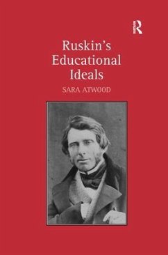 Ruskin's Educational Ideals - Atwood, Sara