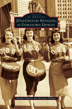 20th-Century Retailing in Downtown Detroit - Hauser, Michael; Weldon, Marianne