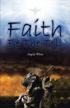 Faith Be the Toll - White, Angela