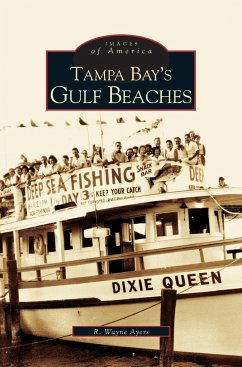 Tampa Bay's Gulf Beaches - Ayers, Wayne; Ayers, R. Wayne