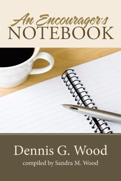 An Encourager's Notebook - Wood, Dennis G.; Wood, Sandra M.