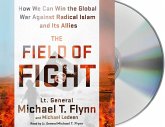 The Field of Fight: How We Can Win the Global War Against Radical Islam and Its Allies