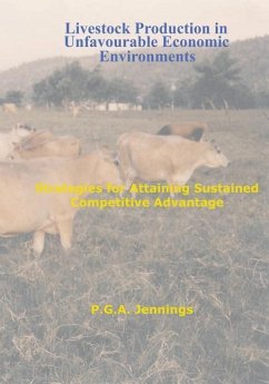 Livestock Production in Unfavourable Economic Environments: Strategies for Attaining Sustained Competitive Advantage - Jennings, P. G. a.