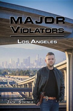 Major Violators: Los Angeles - Struble, Jack