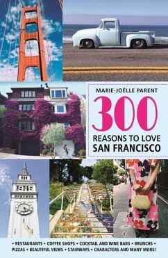 300 Reasons to Love San Francisco - Parent, Marie-Joëlle