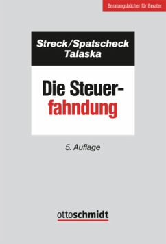 Die Steuerfahndung - Streck, Michael;Spatscheck, Rainer;Talaska, Peter