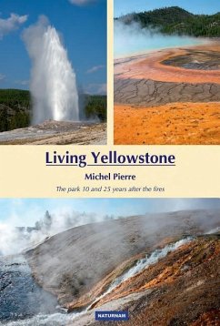 Living Yellowstone: The Park 10 and 25 Years After the Fires - Pierre, Michele