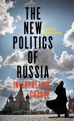 The new politics of Russia - Monaghan, Andrew