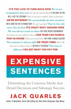 Expensive Sentences: Debunking the Common Myths That Derail Decisions and Sabotage Success - Quarles, Jack