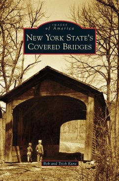 New York State's Covered Bridges - Kane, Bob; Kane, Trish