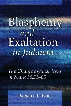 Blasphemy and Exaltation in Judaism - Bock, Darrell L.