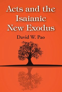 Acts and the Isaianic New Exodus - Pao, David W.