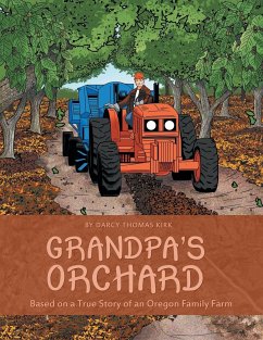 Grandpa's Orchard: Based on a True Story of an Oregon Family Farm - Kirk, Darcy Thomas