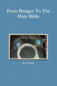 From Badges To The Holy Bible - Taylor, Joe