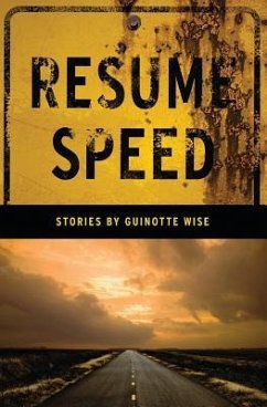 Resume Speed: Stories by Guinotte Wise - Wise, Guinotte