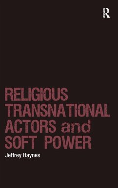 Religions, Transnational Actors and Soft Power - Haynes, Jeffrey