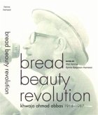 Bread Beauty Revolution - Khwaja Ahmad Abbas, 1914-1987 Bread Beauty Revolution - Khwaja Ahmad Abbas, 1914-1987