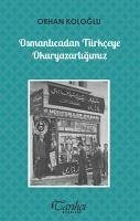 Osmanlicadan Türkceye Okuryazarligimiz - Kologlu, Orhan