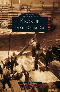 Keokuk and the Great Dam - Hallwas, John