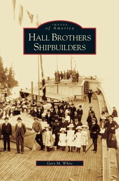 Hall Brothers Shipbuilders - White, Gary M.