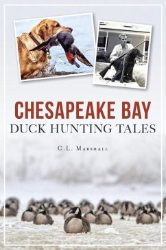 Chesapeake Bay Duck Hunting Tales - Marshall, C. L.