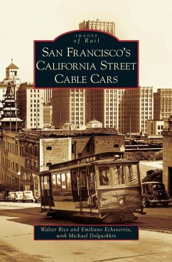 San Francisco's California Street Cable Cars - Dolgushkin, Michael; Echeverria, Emiliano; Rice, Walter