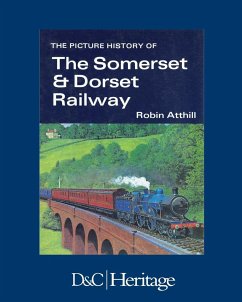 The Picture History of Somerset & Dorset Railway - Atthill, Robin