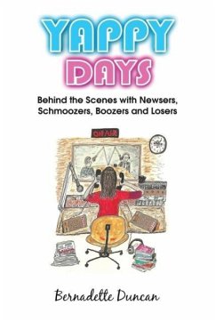 Yappy Days: Behind the Scenes with Newsers, Schmoozers, Boozers and Losers - Duncan, Bernadette