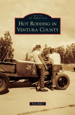 Hot Rodding in Ventura County - Baker, Tony